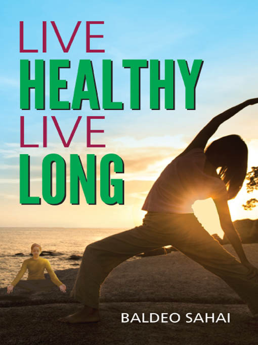 Title details for Live Healthy, Live Long by Baldeo Sahai - Available